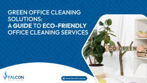 green office cleaning, eco-friendly cleaning services, sustainable office cleaning, green cleaning solutions, environmentally friendly cleaning, office cleaning tips, eco-friendly workplace, green cleaning products, sustainable cleaning practices, green office maintenance